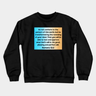 Bible Verse Romans 12:2 Crewneck Sweatshirt